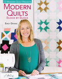 Modern Quilts Block By Block - 12 Modern Quilt Projects by Emily Dennis