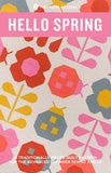 Hello Spring by Pen + Paper Patterns